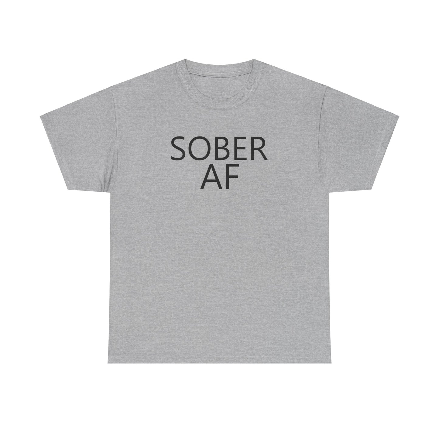 Sober AF Unisex Heavy Cotton Tee Shirt