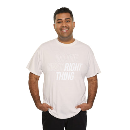 Do the Next Right Thing Unisex Heavy Cotton Tee