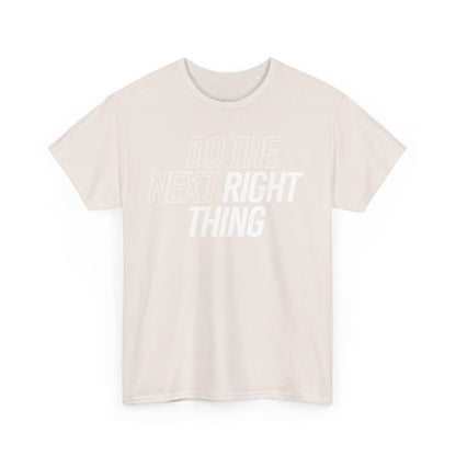 Do the Next Right Thing Unisex Heavy Cotton Tee