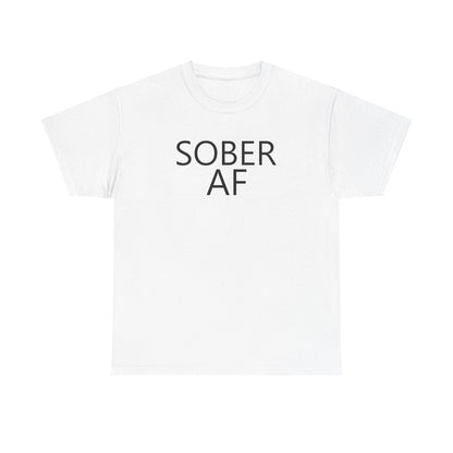 Sober AF Unisex Heavy Cotton Tee Shirt