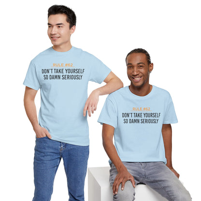 Don't Take Yourself So Serious Unisex Heavy Cotton Tee