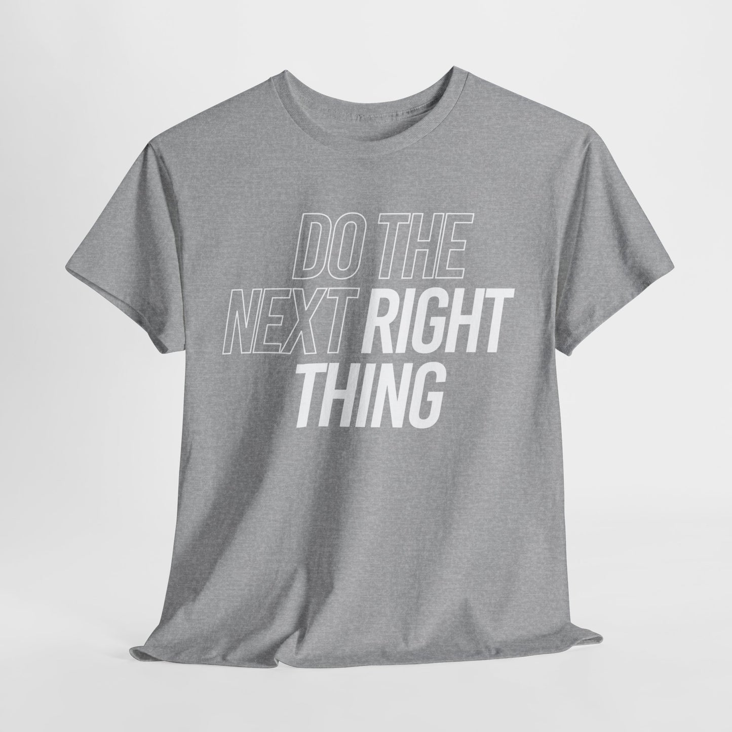 Do the Next Right Thing Unisex Heavy Cotton Tee