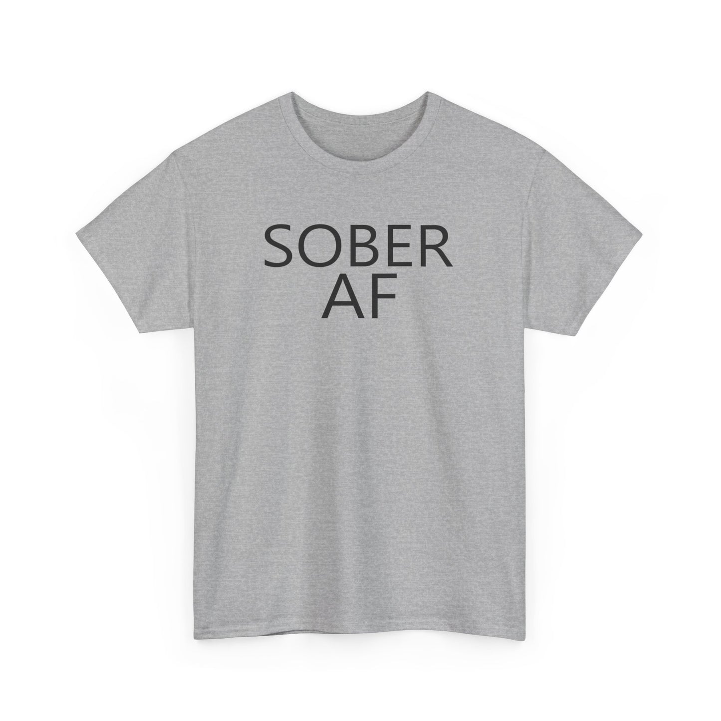 Sober AF Unisex Heavy Cotton Tee Shirt