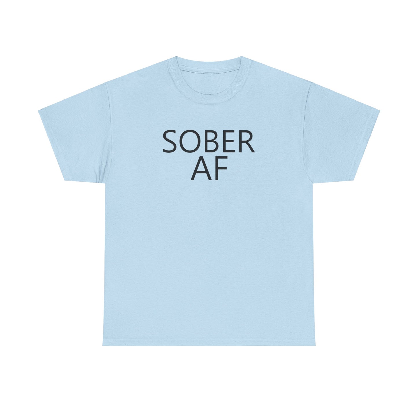 Sober AF Unisex Heavy Cotton Tee Shirt