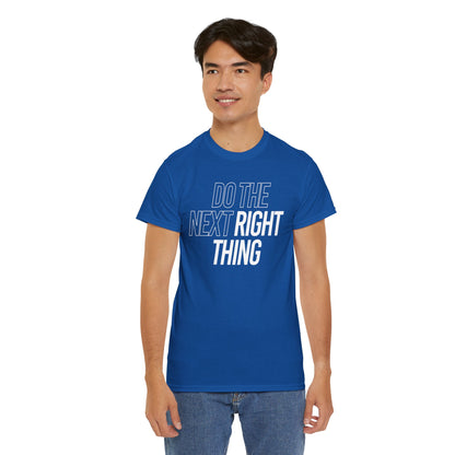 Do the Next Right Thing Unisex Heavy Cotton Tee
