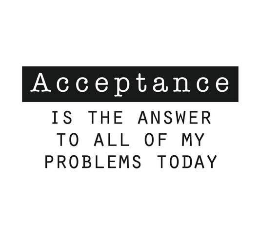 Acceptance is the Answer