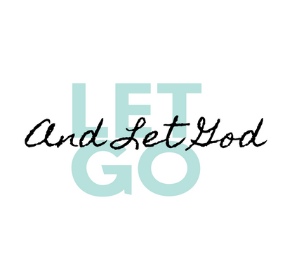 Let Go and Let God