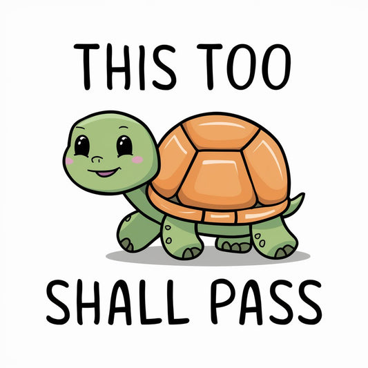 Turtley Awesome: This Too Shall Pass Tee Sobriety Heavy Cotton Tee